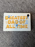 Greatest Dad of all time - keychain